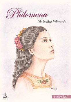 PHILOMENA DIE HEILIGE PRINZESSIN