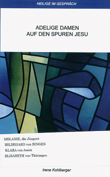 ADELIGE DAMEN AUF DEN SPUREN JESU