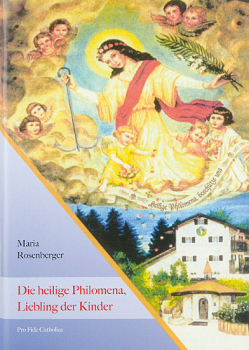 DIE HEILIGE PHILOMENA, LIEBLING DER KINDER