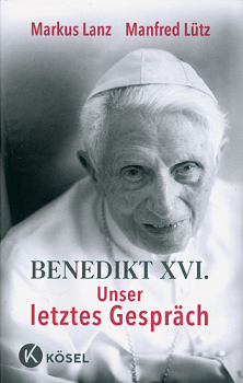 UNSER LETZTES GESPRÄCH - PAPST BENEDIKT XVI.