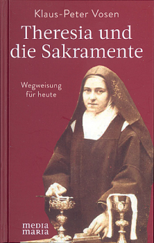 THERESIA UND DIE SAKRAMENTE