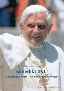BENEDIKT XVI. Prophetische Worte-bleibende Erinnerung