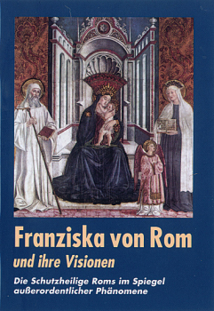 FRANZISKA VON ROM UND IHRE VISIONEN