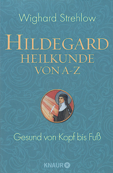 HILDEGARD HEILKUNDE VON A-Z