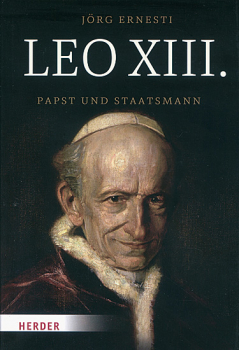 LEO XIII. PAPST UND STAATSMANN