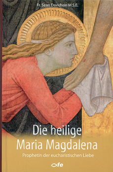 DIE HEILIGE MARIA MAGDALENA