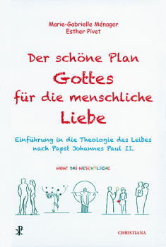 DER SCHÖNE PLAN GOTTES FÜR DIE MENSCHLICHE LIEBE