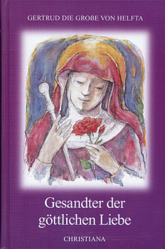 GESANDTER DER GÖTTLICHEN LIEBE-GERTRUD VON HELFTA