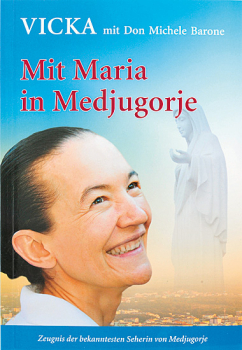 MIT MARIA IN MEDJUGORJE