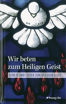 WIR BETEN ZUM HEILIGEN GEIST