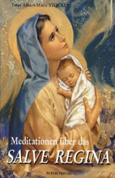 MEDITATIONEN ÜBER DAS SALVE REGINA