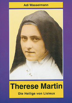 THERESE MARTIN DIE HEILIGE VON LISIEUX