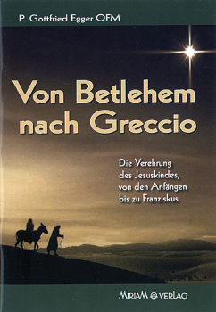 VON BETLEHEM NACH GRECCIO