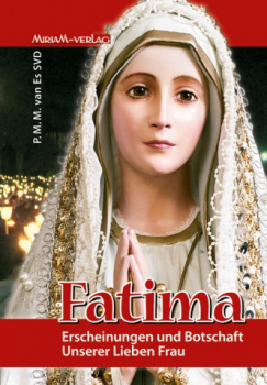 FATIMA ERSCHEINUNGEN UND BOTSCHAFTEN