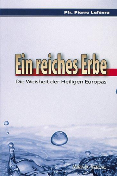 EIN REICHES ERBE Die Weisheit der Heiligen Europas