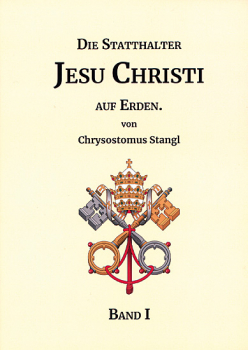 DIE STATTHALTER JESUS CHRISTI AUF ERDEN Teil  1