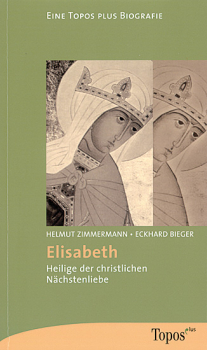 ELISABETH HEILIGE DER CHRISTLICHEN NÄCHSTENLIEBE