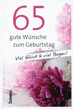 65 GUTE WÜNSCHE ZUM GEBURTSTAG