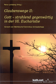 GOTT-STRAHLEND GEGENWÄRTIG IN DER HL. EUCHARISTIE