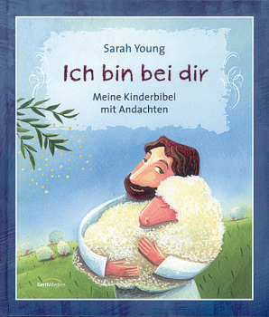 ICH BIN BEI DIR MEINE KINDERBIBEL MIT ANDACHTEN