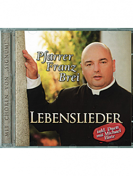 LEBENSLIEDER Pfarrer Franz Brei - Michael Hirte