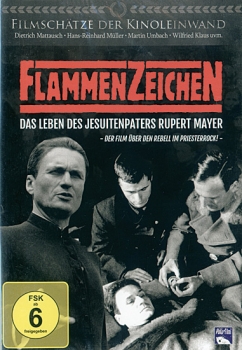 Mediatrix Verlag - FLAMMENZEICHEN PATER RUPERT MAYER