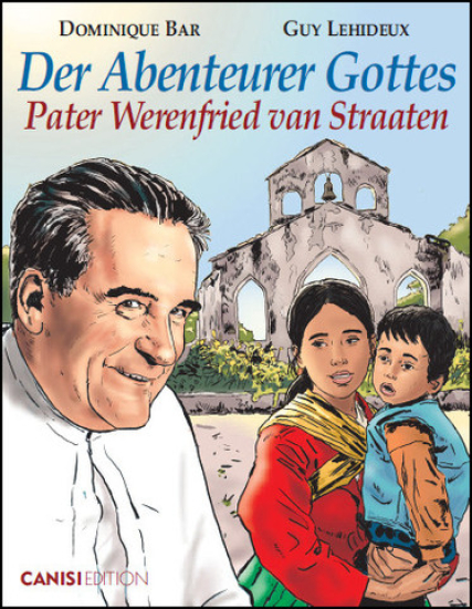 DER ABENTEURER GOTTES Pater Werenfried van Straaten-Comic