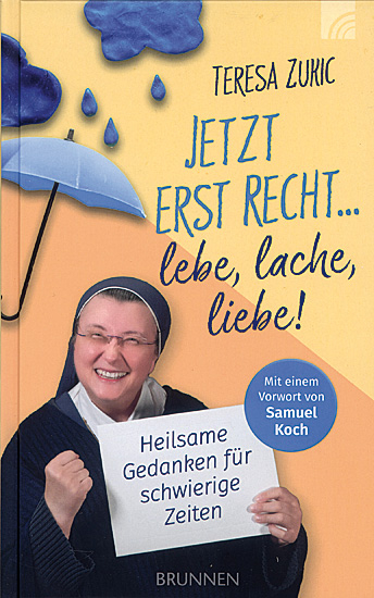 JETZT ERST RECHT... LEBE, LACHE, LIEBE!