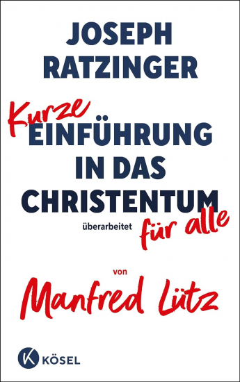 KURZE EINFÜHRUNG IN DAS CHRISTENTUM ÜBERARBEITET FÜR ALLE