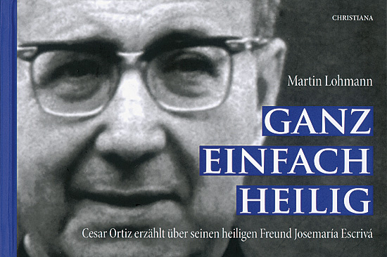 GANZ EINFACH HEILIG- JOSEMARIA ESCRIVA