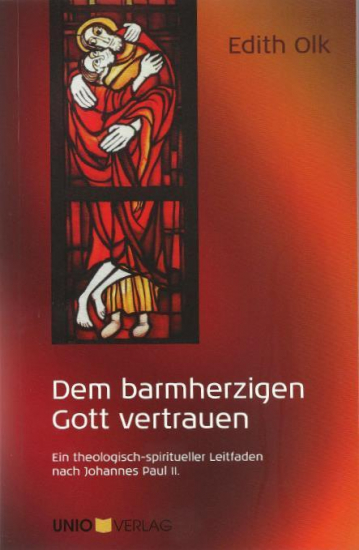 DEM BARMHERZIGEN GOTT VERTRAUEN