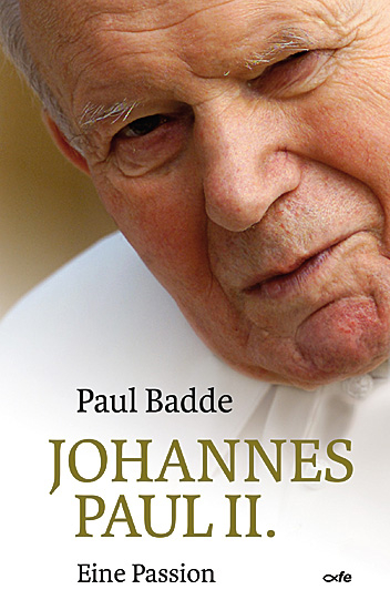 JOHANNES PAUL II.  EINE PASSION