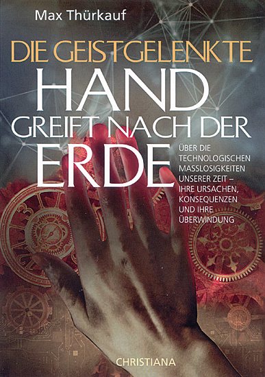 DIE GEISTGELENKTE HAND GREIFT NACH DER ERDE