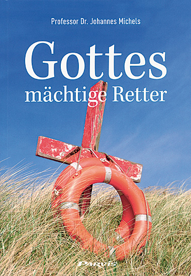 GOTTES MÄCHTIGE RETTER