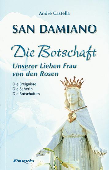 SAN DAMIANO- DIE BOTSCHAFT UNSERER LIEBEN FRAU VON DEN ROSEN