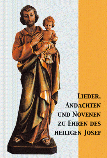 LIEDER, ANDACHTEN UND NOVENEN ZU EHREN DES HEILIGEN JOSEF