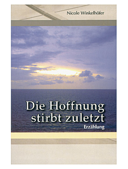 DIE HOFFNUNG STIRBT ZULETZT