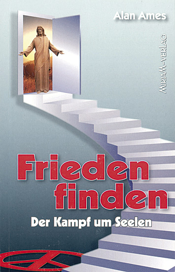 FRIEDEN FINDEN Der Kampf um Seelen