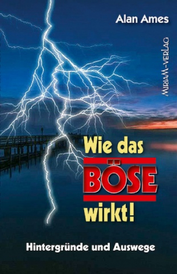 WIE DAS BÖSE WIRKT