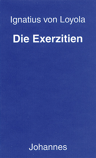 DIE EXERZITIEN-IGNATIUS VON LOYOLA