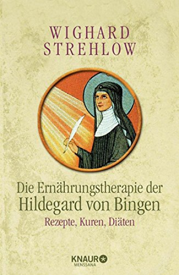 DIE ERNÄHRUNGSTHERAPIE DER HILDEGARD VON BINGEN