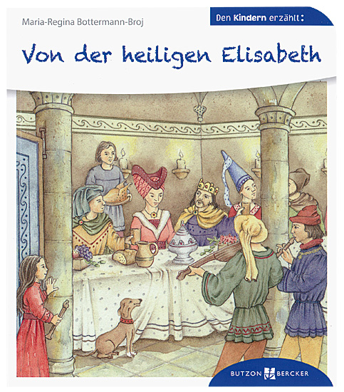 VON DER HEILIGEN ELISABETH ERZÄHLT