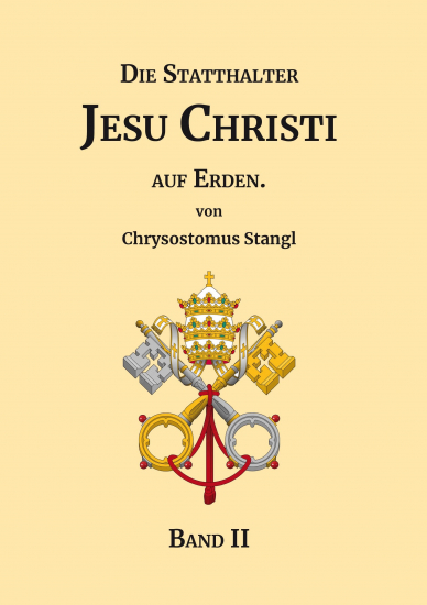 DIE STATTHALTER JESU CHRISTI AUF ERDEN Band 2