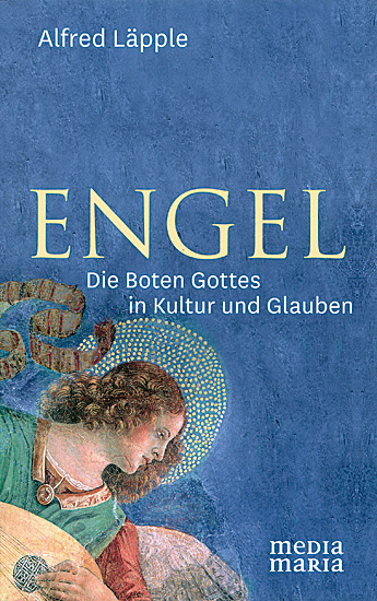 ENGEL DIE BOTEN GOTTES IN KULTUR UND GLAUBEN