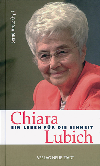 EIN LEBEN FÜR DIE EINHEIT CHIARA LUBICH