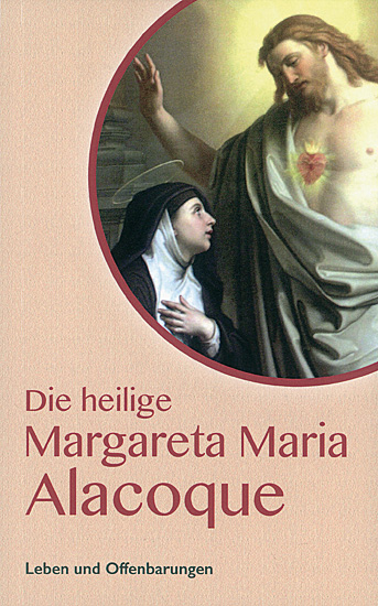 DIE HEILIGE MARGARETA MARIA ALACOQUE