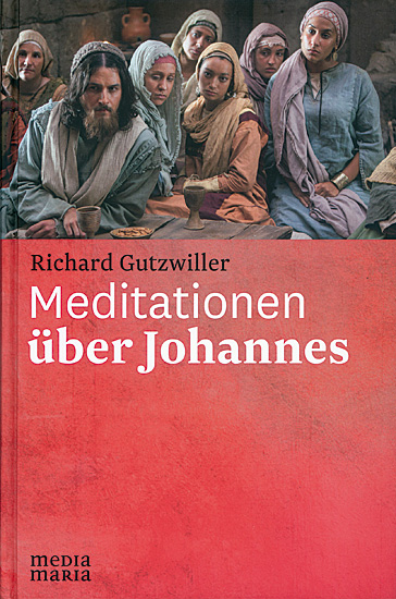 MEDITATIONEN ÜBER DAS JOHANNESEVANGELIUM