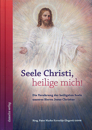 SEELE CHRISTI, HEILIGE MICH!