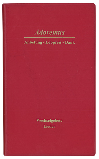 ADOREMUS Anbetung Lobpreis Dank