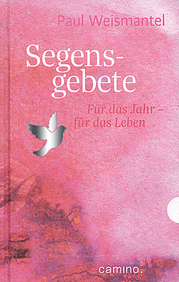 SEGENSGEBETE FÜR DAS JAHR-FÜR DAS LEBEN